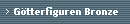 G�tterfiguren Bronze